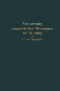 Cover-Bild zum Titel 'Verwertung magnetischer Messungen zur Mutung für Geologen und Bergingenieure' von 'Alfred Nippoldt'