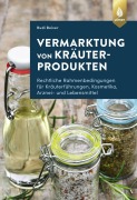 Cover-Bild zum Titel 'Vermarktung von Kräuterprodukten' von 'Rudi Beiser'