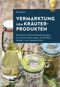 Cover-Bild zum Titel 'Vermarktung von Kräuterprodukten' von 'Rudi Beiser'