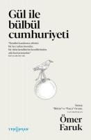 Gül ile Bülbül Cumhuriyeti - Ömer Faruk