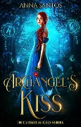 Archangel's Kiss (The Cursed Angels Series, #1) - Anna Santos