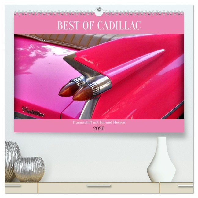 BEST OF CADILLAC - Traumschiff mit Bar und Flossen (hochwertiger Premium Wandkalender 2026 DIN A2 quer), Kunstdruck in Hochglanz - Henning von Löwis of Menar