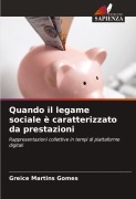 Cover-Bild zum Titel 'Quando il legame sociale è caratterizzato da prestazioni' von 'Greice Martins Gomes'