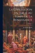 Cover-Bild zum Titel 'La civilisation en Italie au temps de la Renaissance; Volume 1' von 'Jacob Burckhardt'