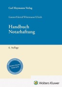 Cover-Bild zum Titel 'Handbuch der Notarhaftung' von 'Hans Gerhard Ganter, Stefan Ulrich, Christian Hertel, Heinz Wöstmann'