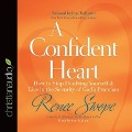 Confident Heart Lib/E: How to Stop Doubting Yourself and Live in the Security of God's Promises - Renee Swope, Lysa Terkeurst