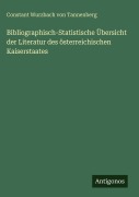 Cover-Bild zum Titel 'Bibliographisch-Statistische Übersicht der Literatur des österreichischen Kaiserstaates' von 'Constant Wurzbach von Tannenberg'