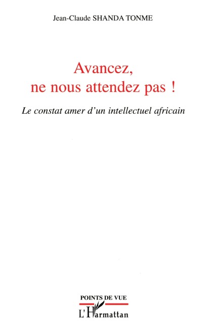 Avancez, ne nous attendez pas ! - Shanda Tonme