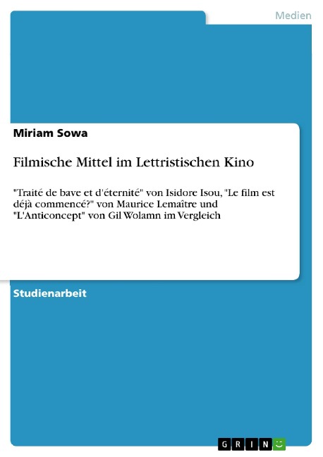 Filmische Mittel im Lettristischen Kino - Miriam Sowa