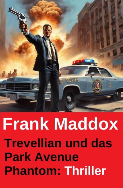 Trevellian und das Park Avenue Phantom: Thriller - Frank Maddox