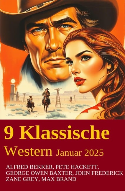 9 Klassische Western Januar 2025 - Alfred Bekker, Pete Hackett, Zane Grey, John Frederick, Max Brand