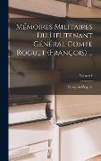 Mémoires Militaires Du Lieutenant Général Comte Roguet (François) ...; Volume 4 - François Roguet