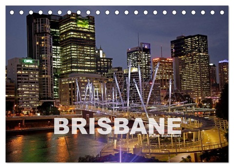 Brisbane (Tischkalender 2025 DIN A5 quer), CALVENDO Monatskalender - Peter Schickert