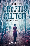 Cover-Bild zum Titel 'The Cryptic Clutch: Pari and Nakul Book 1' von 'A. M. Rain'
