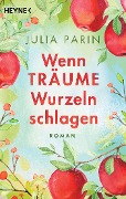 Cover-Bild zum Titel 'Wenn Träume Wurzeln schlagen' von 'Julia Parin'