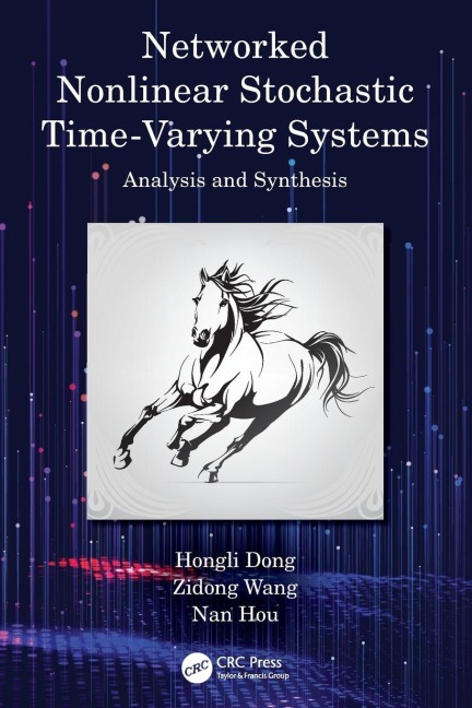 Networked Nonlinear Stochastic Time-Varying Systems - Hongli Dong, Nan Hou, Zidong Wang