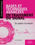 Cover-Bild zum Titel 'Bases et techniques avancées en traitement du signal - Du capteur à la mesure' von 'Patrick Nayman'