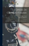 Cover-Bild zum Titel 'Le Opere Di Giorgio Vasari' von 'Giorgio Vasari, Gaetano Milanesi'