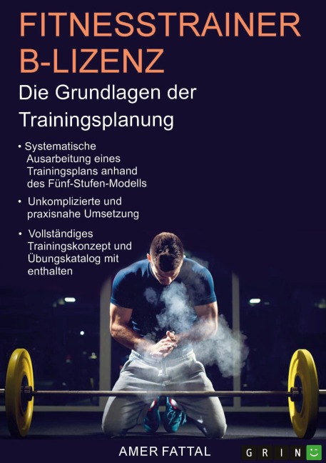 Fitnesstrainer B-Lizenz. Die Grundlagen der Trainingsplanung - Amer Fattal