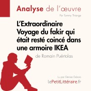 Cover-Bild zum Titel 'L'Extraordinaire Voyage du fakir qui était resté coincé dans une armoire IKEA de Romain Puértolas (Analyse de l'oeuvre)' von 'Kelly Carrein, Lepetitlitteraire, Tommy Thiange'