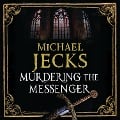 Cover-Bild zum Titel 'Murdering the Messenger' von 'Michael Jecks'