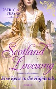 Scotland Lovesong - Eine Reise in die Highlands - Patricia Veryan