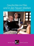 Buchners Kolleg. Themen Geschichte. Geschichte im Film und in den Neuen Medien - Oliver Näpel