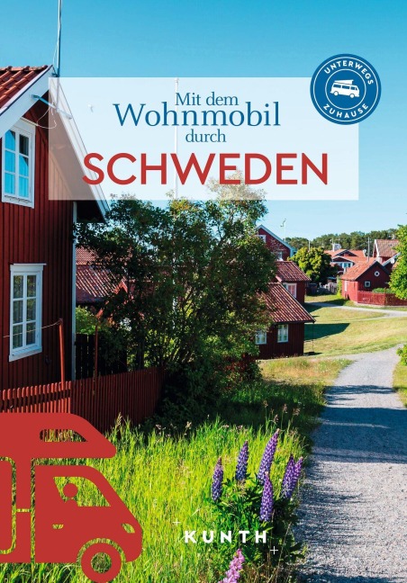 KUNTH Mit dem Wohnmobil durch Schweden - Andrea Lammert