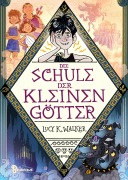 Cover-Bild zum Titel 'Die Schule der kleinen Götter' von 'Lucy K. Walker'