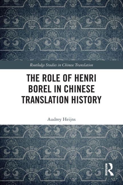 The Role of Henri Borel in Chinese Translation History - Audrey Heijns