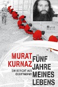 Cover-Bild zum Titel 'Fünf Jahre meines Lebens' von 'Murat Kurnaz'