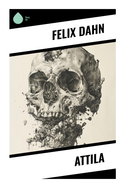 Attila - Felix Dahn