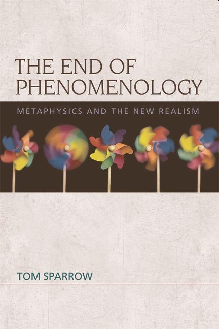 The End of Phenomenology - Tom Sparrow