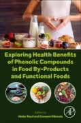Cover-Bild zum Titel 'Exploring Health Benefits of Phenolic Compounds in Food By-Products and Functional Foods' von ''