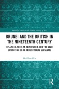 Cover-Bild zum Titel 'Brunei and the British in the Nineteenth Century' von 'Ooi Keat Gin'