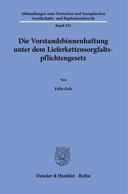 Die Vorstandsbinnenhaftung unter dem Lieferkettensorgfaltspflichtengesetz - Felix Geh