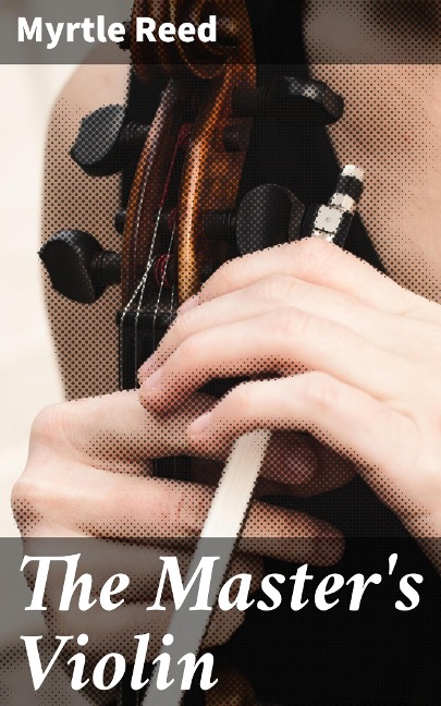 The Master's Violin - Myrtle Reed