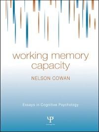 Working Memory Capacity - Nelson Cowan
