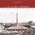 Cover-Bild zum Titel 'La Casa Rossa. Fornaci, imprenditori e territorio nell'Abruzzo tra '800 e '900' von 'Eide Spedicato Iengo, Marcello Benegiamo, Piero Ferretti'