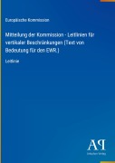 Cover-Bild zum Titel 'Mitteilung der Kommission - Leitlinien für vertikaler Beschränkungen (Text von Bedeutung für den EWR.)' von 'Europäische Kommission'