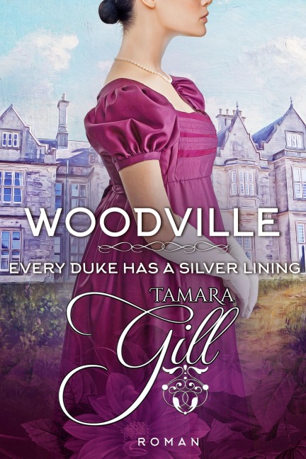 Woodville: Every Duke has a Silver Lining - Tamara Gill