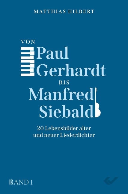 Von Paul Gerhardt bis Manfred Siebald - Matthias Hilbert