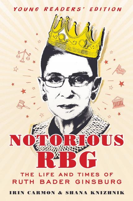 Notorious RBG - Irin Carmon, Shana Knizhnik