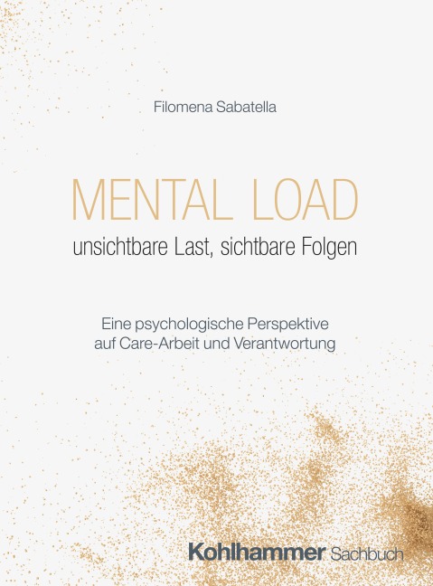 Mental Load - unsichtbare Last, sichtbare Folgen - Filomena Sabatella