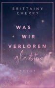 Cover-Bild zum Titel 'Was wir verloren glaubten' von 'Brittainy Cherry'