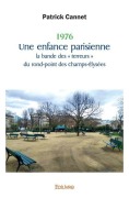 Cover-Bild zum Titel '1976 Une enfance parisienne la bande des terreurs du rond-point des Champs-Élysées' von 'Patrick Cannet'