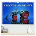 Trecker - Oldtimer (hochwertiger Premium Wandkalender 2025 DIN A2 quer), Kunstdruck in Hochglanz - Peter Roder