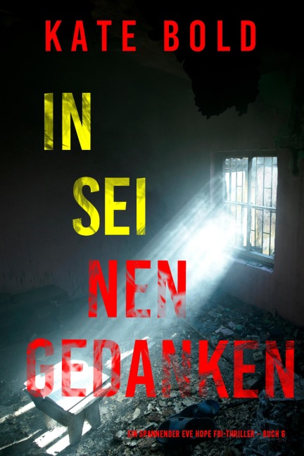 In seinen Gedanken (Ein spannender Eve Hope FBI-Thriller - Buch 6) - Kate Bold