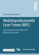 Cover-Bild zum Titel 'Medizinprofessionelle Leser*innen (MPL)' von 'Katharina Edtstadler'
