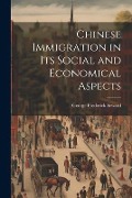 Chinese Immigration in Its Social and Economical Aspects - George Frederick Seward